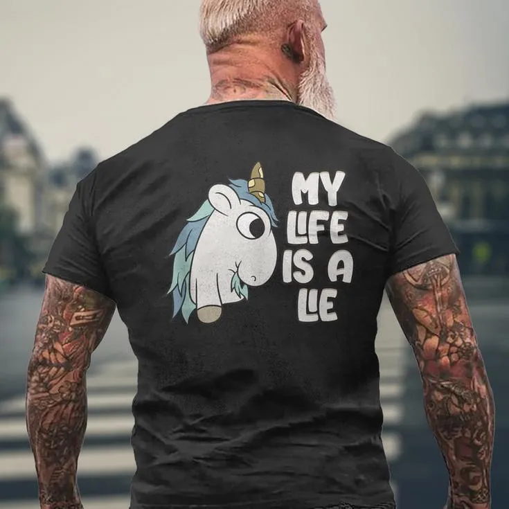 Care My Life Is A Lie Unicorn Costume Party Why Should Men's T-shirt Back Print