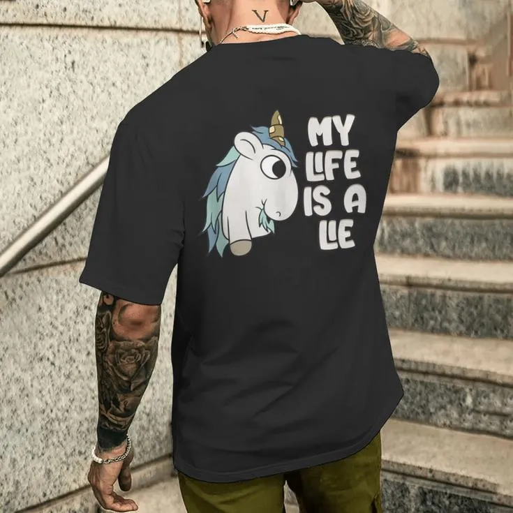 Care My Life Is A Lie Unicorn Costume Party Why Should Men's T-shirt Back Print