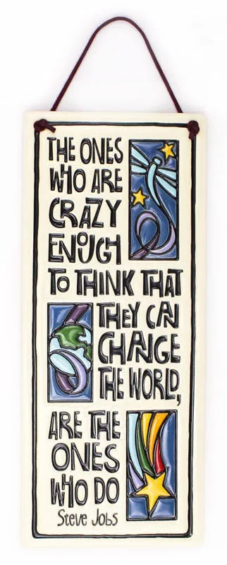 Ones Who Are Crazy Enough Large Tall Ceramic Tile