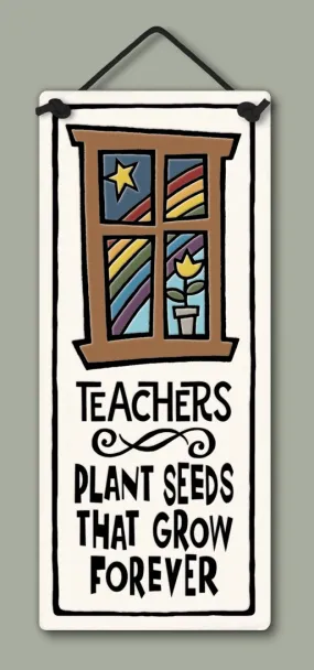 Teachers Plant Seeds Small Tall Ceramic Tile